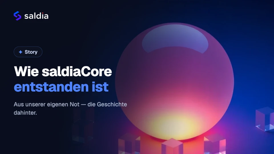 How saldiaCore Came to Be – Out of Our Own Frustration